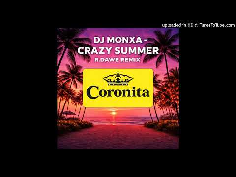 DJ Monxa - Crazy Summer (R.Dawe Remix)