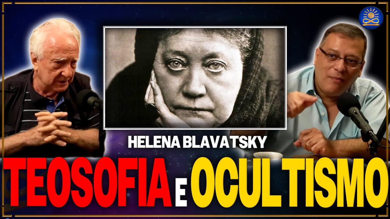 Teosofia, Ocultismo e Helena Blavatsky - Wagner Borges e Luis Pellegrini
