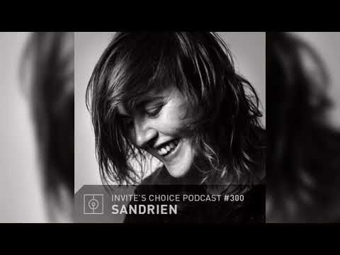 Invite's Choice Podcast 300 - Sandrien