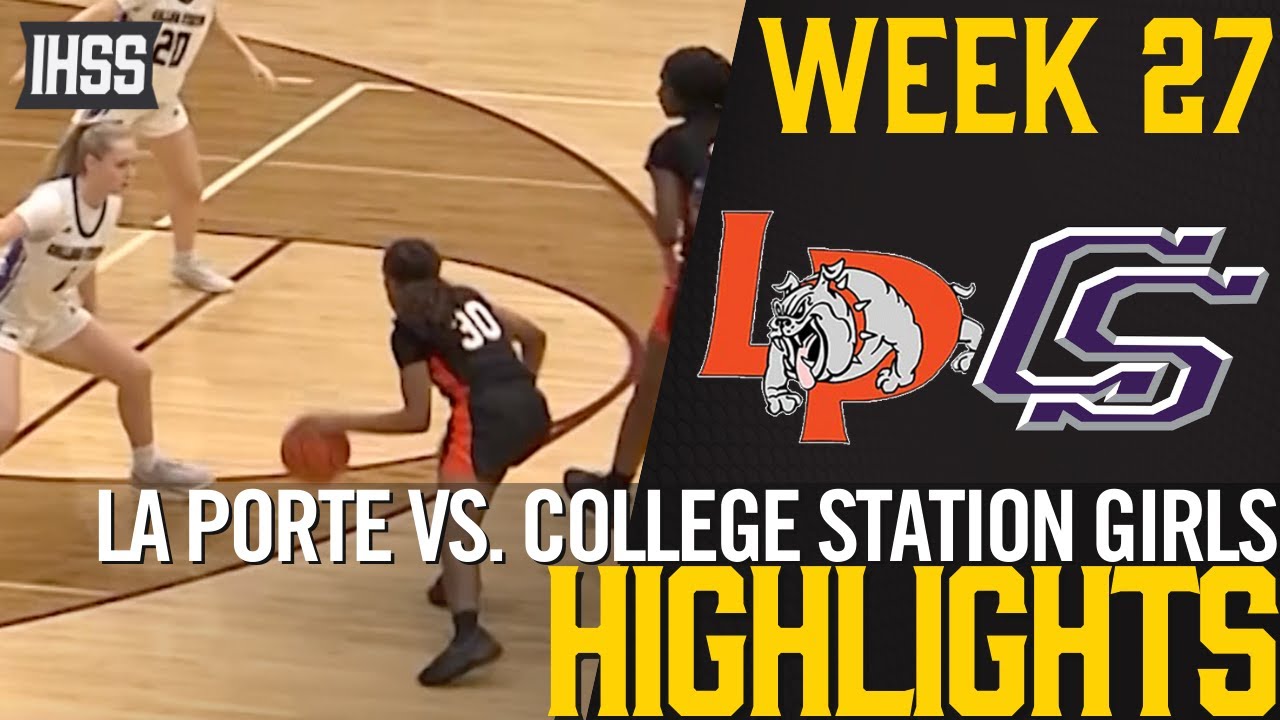 La Porte Girls Basketball Defeats College Station to Reach State Semifinals