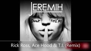 Jeremih Feat. Rick Ross, Ace Hood &amp; T.I. - Don&#39;t Tell &#39;Em (Remix)