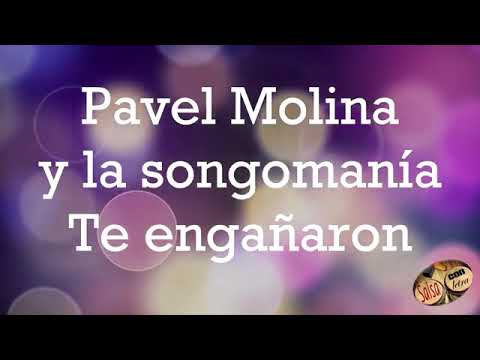 Te engañaron pavel Molina y la songomania letra. (Jordán figura)