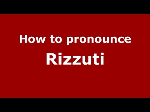 How to pronounce Rizzuti