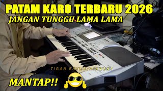 Download lagu PATAM KARO TERBARU 2026 || JANGAN TUNGGU LAMA LAMA || PATAM ENAK BANGET !! mp3