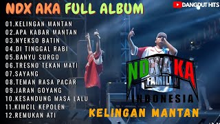 Download lagu NDX A.K.A FULL ALBUM LAMA || KELINGAN MANTAN - APA KABAR MANTAN - NYEKSO BATIN mp3
