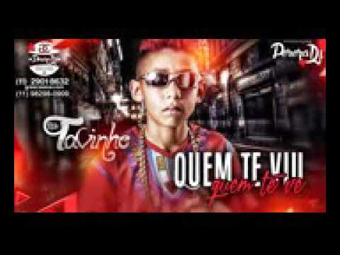 MC Tavinho _quem te viu, quem te vê