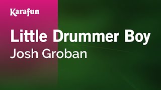 Little Drummer Boy - Josh Groban | Karaoke Version | KaraFun
