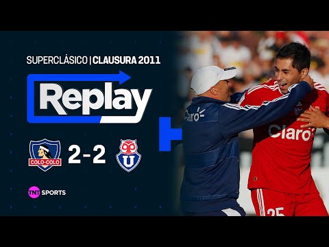 TNT Sports Replay Histórico | Colo Colo 2 - 2 U. de Chile | Clausura 2011