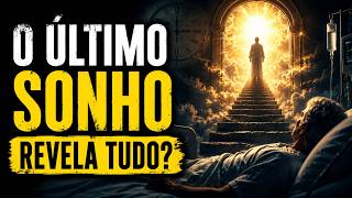 OS SONHOS ANTES DA MORTE PODEM REVELAR O SENTIDO DA VIDA?