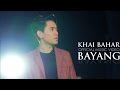 Khai Bahar - Bayang (Official Music Video)