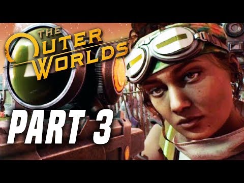 THE OUTER WORLDS Gameplay Walkthrough Part 3 - The GroundBreaker! FULL GAME (PS4 PRO 60FPS)