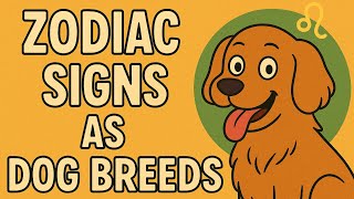 Zodiac Signs As Dog Breeds #zodiacsigns #astrology 