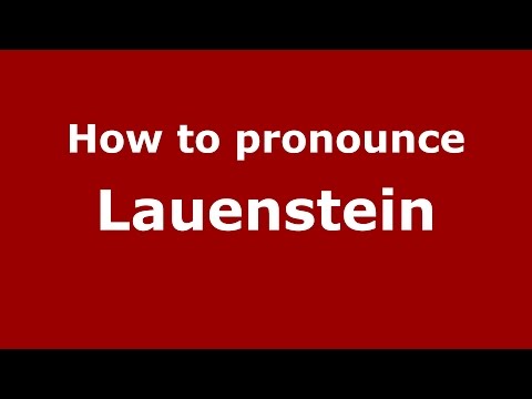 How to pronounce Lauenstein