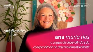 A origem da dependência e da codependência no desenvolvimento infantil, com Ana Maria Rios #aovivo