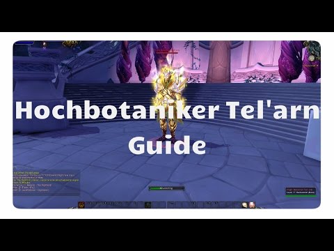 WoW Legion: Hochbotaniker Tel'arn Guide (LFR/NHC/HC)