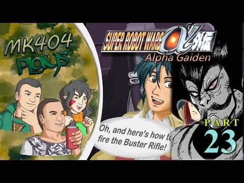 MK404 Plays Super Robot Wars Alpha Gaiden PT23 - Batter Up[Ep. 21]