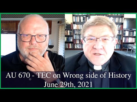 Anglican Unscripted 670 - TEC is on the Wrong side of History