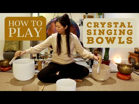 How To Play Crystal Singing Bowls: Beginner Lesson