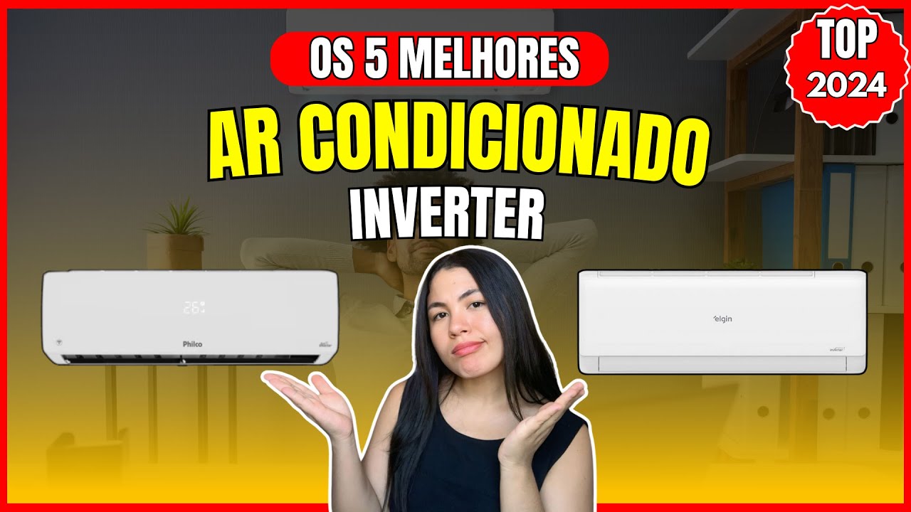 Melhor Ar Condicionado Inverter 9.000 e 12.000 BTUS de 2024! Qual Ar Condicionado Inverter Comprar?
