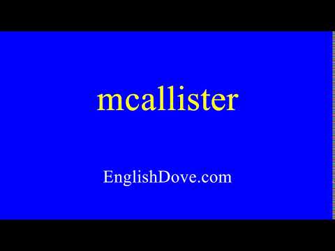 How to pronounce mcallister in American English.