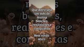 Que Abril seja um mês de muitas bençãos - bem vindo #abril