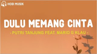 Download lagu Dulu Memang Cinta - Putri Tanjung Feat. Mario G Klau (Lirik Lagu) mp3