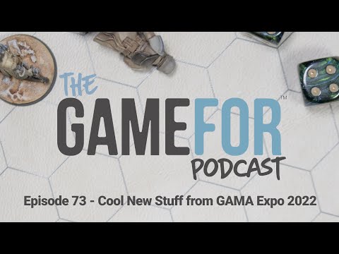 Episode 73 - Cool New Stuff from GAMA Expo 2022