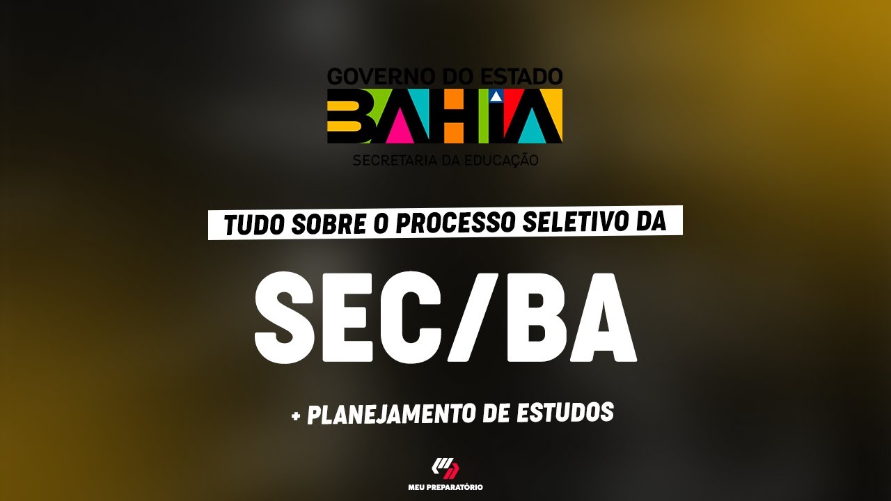 PROCESSO SELETIVO SEC/BA + PLANEJAMENTO DE ESTUDOS.