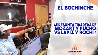El Bochinche – Presunta tiradera de Mozart y Pucho al Lapiz y Rochi