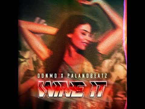 DONMD - WINE IT [Prod by PalandBeatz]
