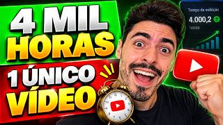 SE VOCE FIZER ISSO VOCE CONSEGUE ATINGIR 4 MIL HORAS EM SEU CANAL COM APENAS 1 UNICO VÍDEO