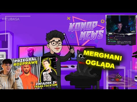 MERGHANI OGLĄDA KONOPSKYY "ZWIĄZEK MANDZIA Z TRANS FACETEM (TATE UPDATE, LOGAN PAUL ZNOWU ODWALIŁ...