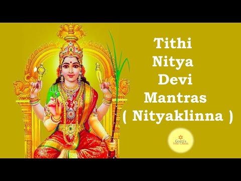 Tithi Nitya Devi Mantras ( Nityaklinna )