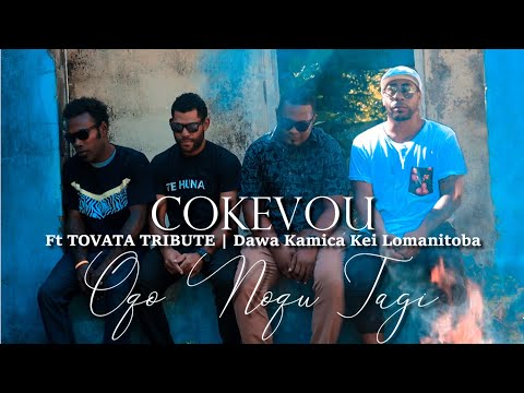 OQO NOQU TAGI - COKEVOU ft Tovata Tribute | Dawa Kamica Kei Lomanitoba (Official Music Video)