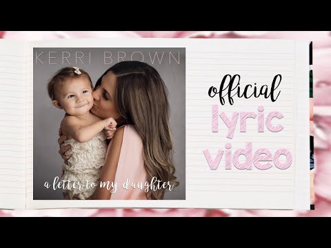Kerri Brown - A Letter To My Daughter - Lyric Video