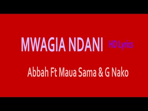 Mwagia Ndani (Lyrics HD) - Abbah Ft Maua Sama & G Nako