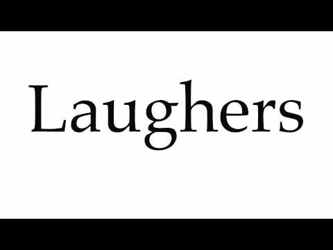 How to Pronounce Laughers