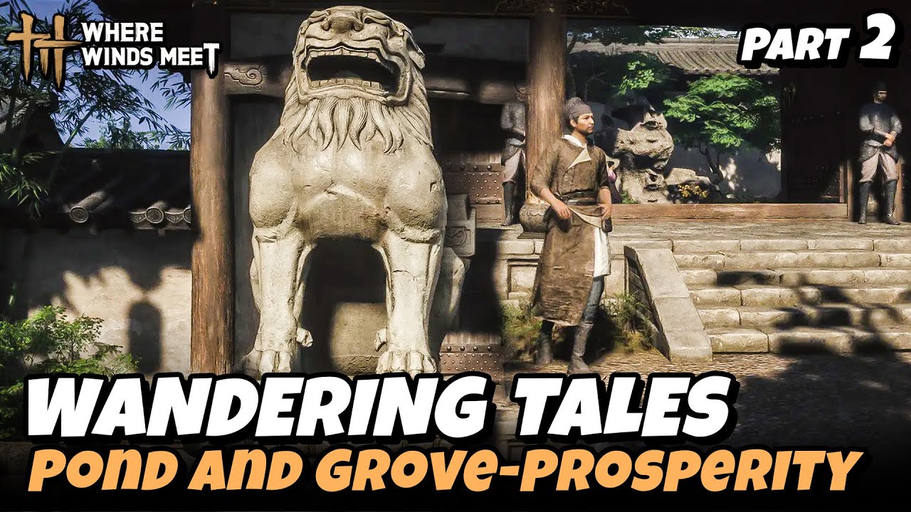 Pond and Grove - Prosperity Haven Part 2 - Wandering Tales | Where Winds Meet
