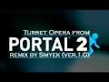 Turret Opera(Cara mia) remix by Smyek 