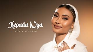 Download lagu NOVIA BACHMID - KEPADA NYA mp3