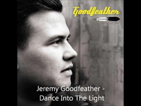 Jeremy Goodfeather - Dance Into The Light (HQ)