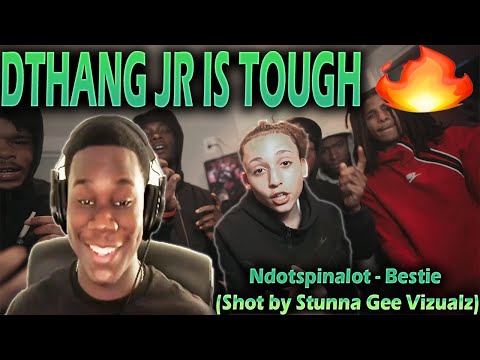 DTHANG JR IS TOUGH 🔥 WaviJus Reacts To - Ndotspinalot - Bestie (Shot by Stunna Gee Vizualz)