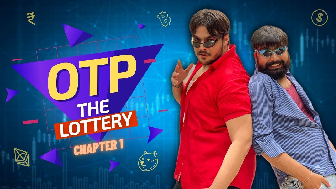 OTP The Lottery | Ashish Chanchlani