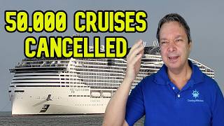OVER 50,000 PASSENGERS JUST HAD THEIR CRUISES CANCELLED