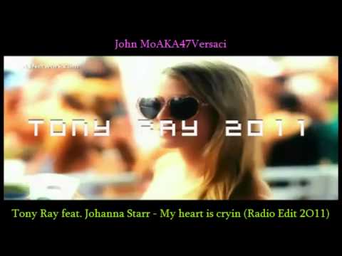 Tony Ray feat. Johanna Starr - My heart is cryin (Radio Edit 2O11)