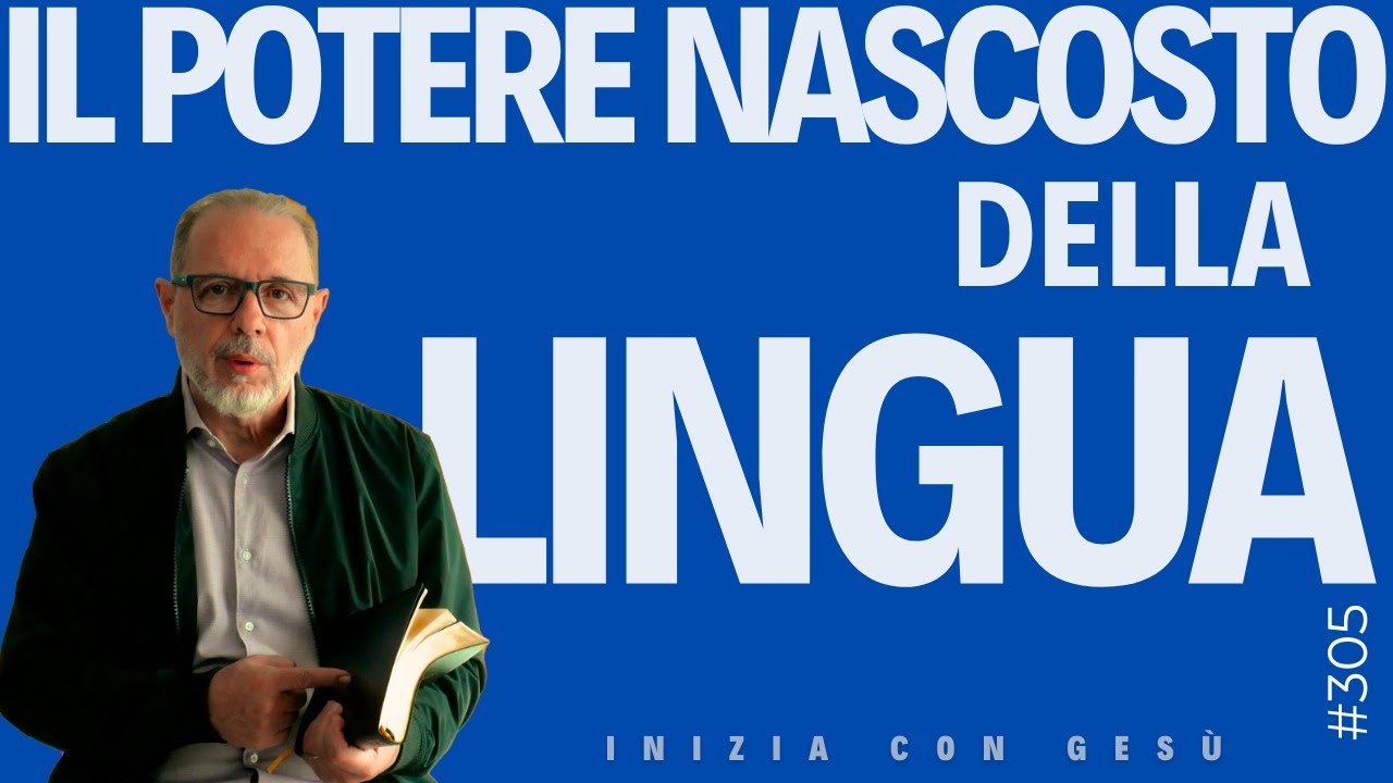 INIZIA CON GESÙ - "Il Potere Nascosto della Lingua"