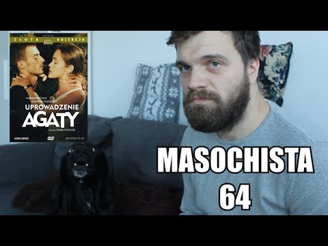 Masochista 64 - "Uprowadzenie Agaty"