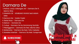 Download lagu DAMARA DE FULL ALBUM 2024 (ACOUSTIC COVER)- PEDHOT JANJI KEMBANG WANGI SADAR POSISI mp3