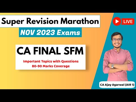 SFM Super Revision Marathon Nov 23 | Important Topics & Questions 80-90 Marks |CA Ajay Agarwal AIR 1