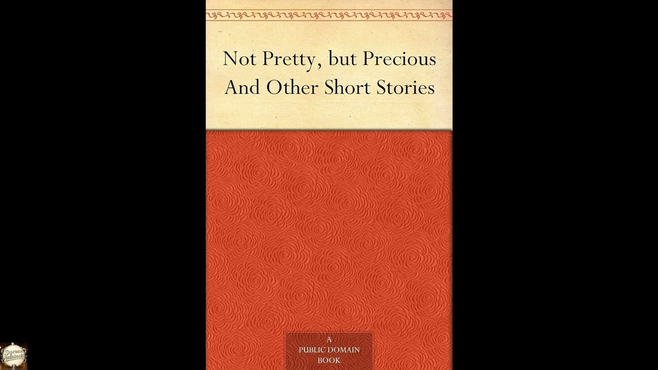 Not Pretty, but Precious And Other Short Stories